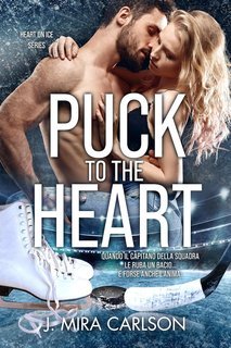 J. Mira Carlson - Fire on Ice Vol. 1. Puck to the Heart (2025)