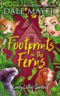 Dale Mayer - Lovely Lethal Gardens Vol. 6. Footprints in the Fern (2025)