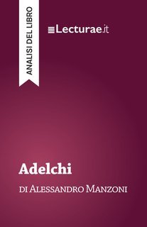 Tommaso Rossi - Adelchi, di Alessandro Manzoni. Analisi del libro (2025)