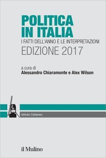 Alessandro Chiaramonte, Alex Wilson (a cura di) - Politica in Italia (2017)