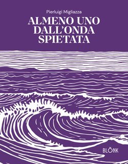 Pierluigi Migliazza - Almeno uno dall'onda spietata (2025)