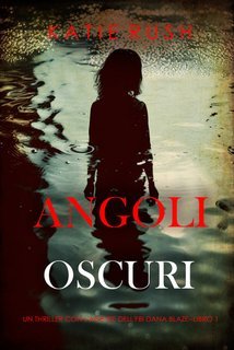Katie Rush - Angoli Oscuri (Dana Blaze Libro 1) (2025)