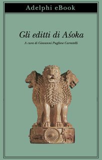 Giovanni Pugliese Carratelli (a cura di) - Gli editti di Aśoka (2023)