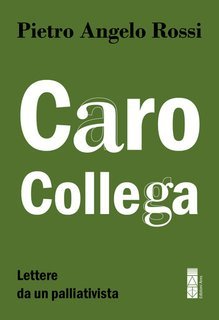Pietro Angelo Rossi - Caro collega. Lettere da un palliativista (2025)