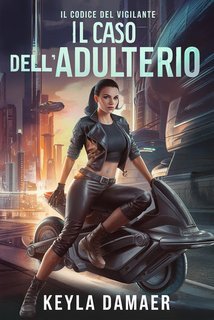 Keyla Damaer - Il Codice del Vigilante Vol.2. Il Caso dell'Adulterio (2025)