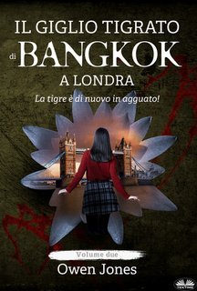 Owen Jones - Il Giglio Tigrato Di Bangkok A Londra. La Tigre È Di Nuovo In Agguato! (2025)