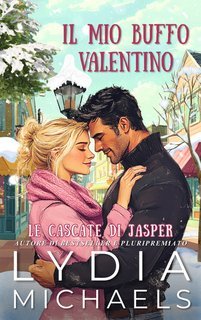 Lydia Michaels - Le Cascate di Jasper Vol. 5. Il Mio Buffo Valentino (2025)