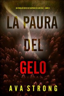 Ava Strong - Paura del Gelo (Lexi Cole Libro 3) (2025)