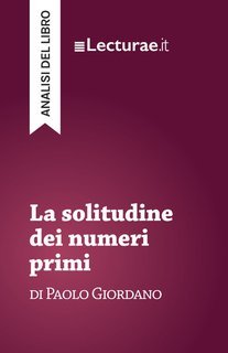 Tommaso Rossi - La solitudine dei numeri primi, di Paolo Giordano. Analisi del libro (2025)