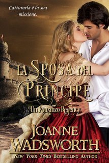 Joanne Wadsworth - Spose della Reggenza Vol. 5.La Sposa del Principe (2025)