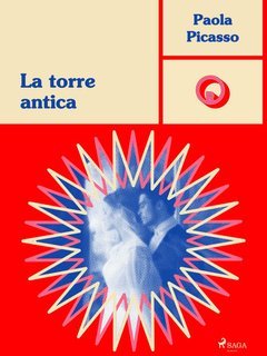 Paola Picasso - Il passato ritorna Vol. 1.La torre antica (2025)