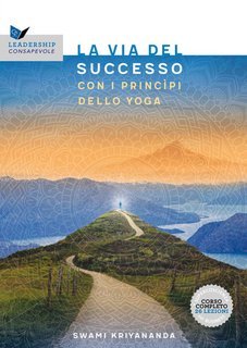 Swami Kriyananda - La via del successo con i princìpi dello Yoga (2025)