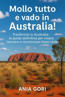 Ania Gori - Mollo tutto e vado in Australia! (2025)