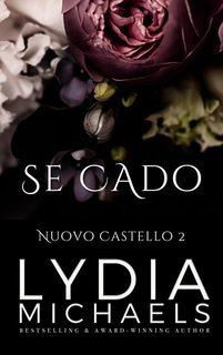 Lydia Michaels - Nuovo Castello Vol. 2. Se Cado (2025)