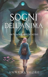 Anna Katmore - Sogni dell’anima (2025)