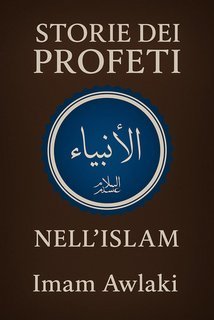 Imam Awlaki - Storie dei Profeti. Nell'Islam (2025)