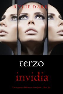 Rylie Dark - Terzo: Invidia (Alex Quinn Libro Tre) (2025)