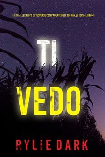 Rylie Dark - Ti Vedo (Hailey Rock Libro 4) (2025)