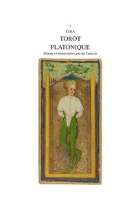 Ezra - Torort Platonique. Platone e i misteri nelle carte dei Tarocchi (2025)