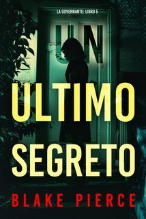 Blake Pierce - Un Ultimo Segreto. La Governante Libro 5 (2025)