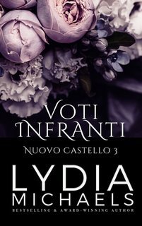 Lydia Michaels - Nuovo Castello Vol. 3. Voti Infranti (2025)
