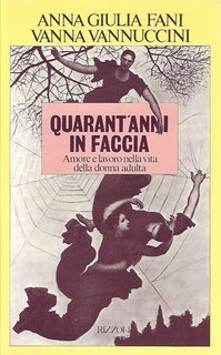 Anna Giulia Fani, Vanna Vannuccini - Quarant’anni in faccia (1981)