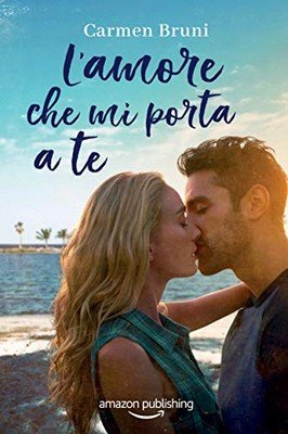Carmen Bruni - Le distanze dell'amore vol.1. L'amore che mi porta a te (2019)