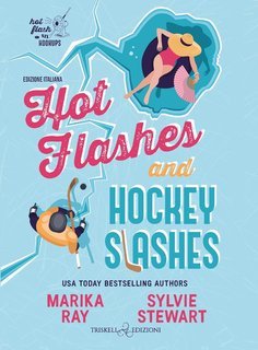 Marika Ray, Sylvie Stewart - Hot Flash Hookups Vol. 1. Hot Flashes and Hockey Slashes (2025)