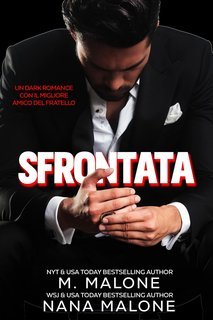M. Malone, Nana Malone - Trilogia Spudorata Vol. 2. Sfrontata (2025)