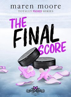 Maren Moore - Totally Pucked Vol. 4. The final score (2025)