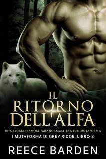 Reece Barden - I mutaforma di Grey Ridge Vol. 8. Il ritorno dell'Alfa (2025)
