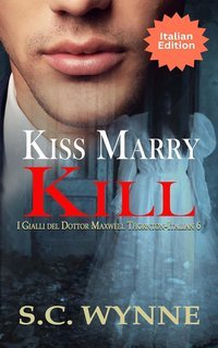 S.C. Wynne - I Gialli del Dottor Maxwell Thornton Vol. 6. Kiss, Marry, Kill (2025)