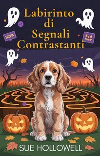 Sue Hollowell  - Festa Fatale d'Autunno Vol. 2. Labirinto di Segnali Contrastanti (2025)