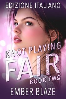 Ember Blaze - Legàmi Sleali Vol. 2. Knot Playing Fair (2025)
