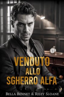 Bella Breen, Riley Sloane - Gli Alfa di South Boston Vol. 1. Venduto allo Sgherro Alfa (2025)