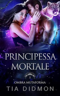 Tia Didmon - Ombra Mutaforma Vol. 8. Principessa Mortale (2025)