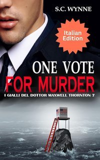 S.C. Wynne - I Gialli del Dottor Maxwell Thornton Vol. 7. One Vote for Murder (2025)