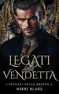 Nikki Blake - I peccati della Bratva Vol. 2. Legati dalla Vendetta (2025)