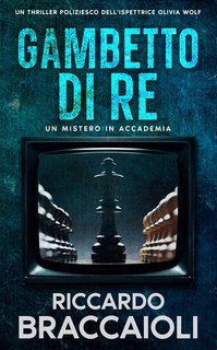 Riccardo Braccaioli - Ispettrice Olivia Wolf Vol. 2. Gambetto di Re (2025)