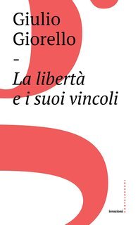 Giulio Giorello - La libertà e i suoi vincoli (2017)