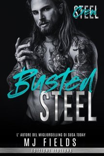 MJ Fields - Steel Crew (Men of Steel- 2nd Generazione) Vol. 6.Busted Steel (2025)
