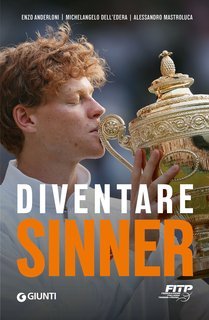 Enzo Anderloni, Michelangelo Dell’Edera, Alessandro Mastroluca - Diventare Sinner (2025)