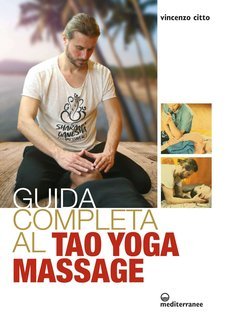 Vincenzo Citto - Guida completa al tao yoga massage (2025)