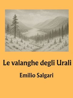 Emilio Salgari - Le valanghe degli Urali (2025)
