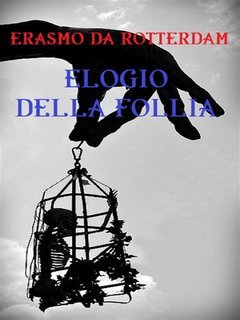 Erasmo Da Rotterdam - Elogio della follia (2025)