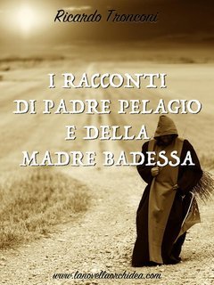 Ricardo Tronconi - I racconti di Padre Pelagio e della Madre Badessa (2025)