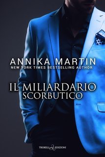 Annika Martin - Billionaires of Manhattan Vol. 8. Il miliardario scorbutico (2025)