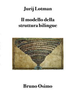 Jùrij Lótman - Il modello della struttura bilingue. Bruno Osimo (2025)