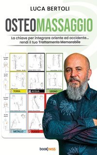 Luca Bertoli - Osteomassaggio. La chiave per integrare oriente ed occidente. Rendi il tuo trattamento memorabile (2025)