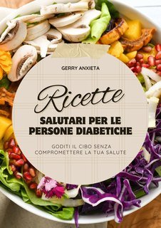 Gerry Anxieta - Ricette Salutari per le persone diabetiche (2025)
